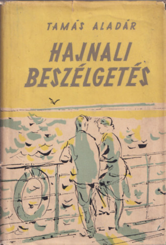 Tam�s Alad�r  (szerk.) - Hajnali besz�lget�s