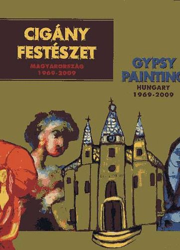 Zsig� Jen�  (f�szerk.) - Cig�ny fest�szet - Magyarorsz�g 1969-2009
