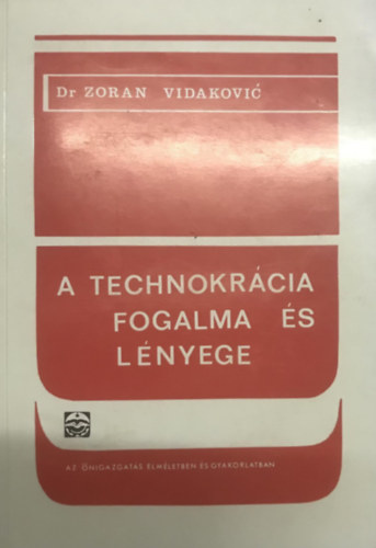 Dr. Zoran Vidakovi - A technokrcia fogalma s lnyege