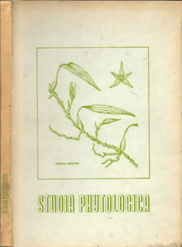 Szab Lszl  (szerk.) - Studia Phytologica (Dissertationes ex parte utiles ad studia comparativa vegetationis mecsekensis)