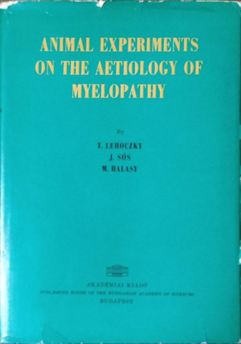 Lehoczky Tibor - Sós József - Halasy Margit - Animal Experiments on the Aetiology of Myelopathy