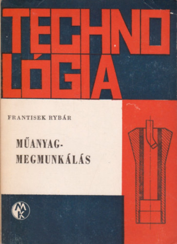 Frantisek Rybár - Műanyagmegmunkálás