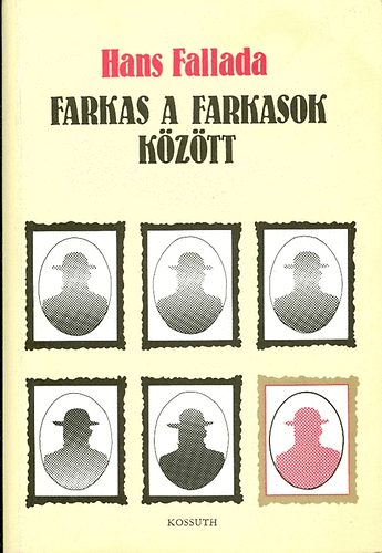 Hans Fallada - Farkas a farkasok k�z�tt