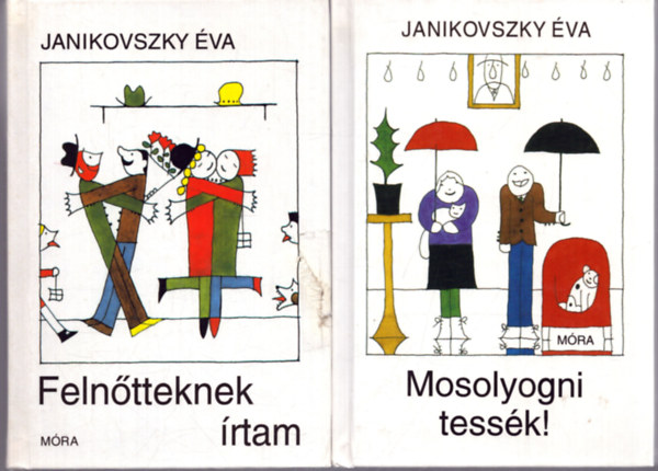 Janikovszky �va - Feln�tteknek �rtam + Mosolyogni tess�k!