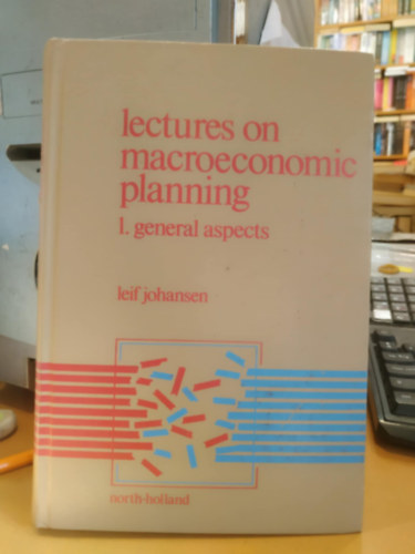 Lectures on Macroeconomic Planning - 1. General Aspects (Makrogazdasgi tervezsrl szl eladsok - 1. ltalnos szempontok)