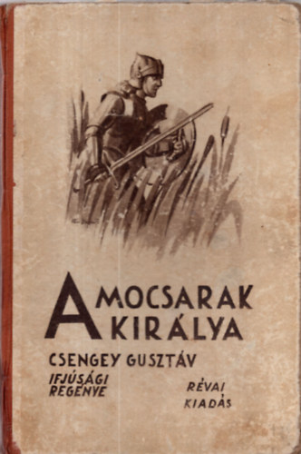 Csengey Gusztv - A mocsarak kirlya