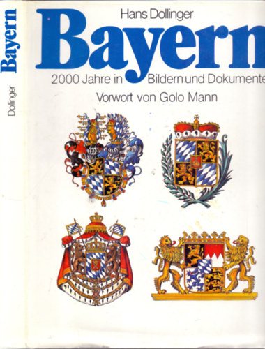 Hans Dollinger - Bayern -2000 jahre in bildern und dokumenten vorwort von golo mann