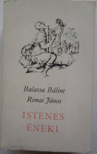 Balassa B�lint �s Rimai J�nos - Istenes �neki
