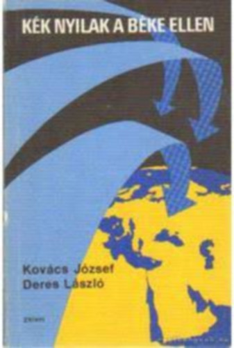 Deres László Kovács József - Kék nyilak a béke ellen