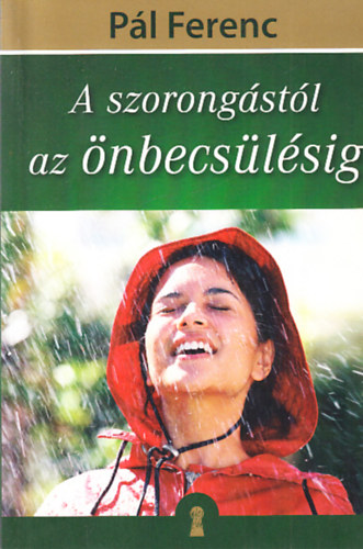 Pl Ferenc - A szorongstl az nbecslsig