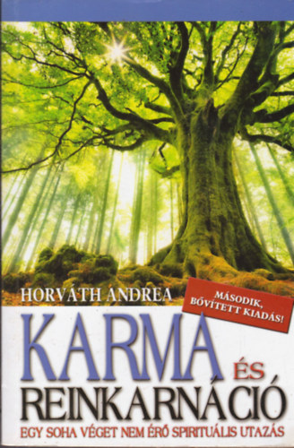 Horvth Andrea - Karma s reinkarnci. Egy soha vget nem r spiritulis utazs