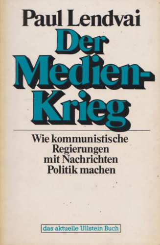 Paul Lendvai - Der Medienkrieg