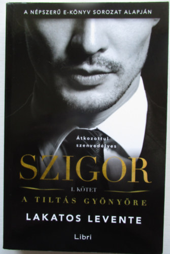 Lakatos Levente - Szigor I. k�tet