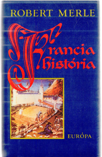 Robert Merle - Francia histria