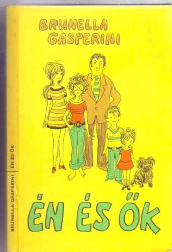 Brunella Gasperini - �n �s �k - Egy f�rj feljegyz�sei (Brenner Gy�rgy illusztr�ci�ival - Vid�m K�nyvek)