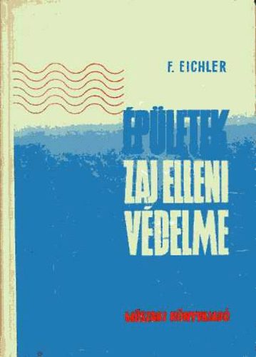 Friedrich Eichler - Épületek zaj elleni védelme