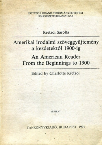 Kretzoi Sarolta - Amerikai irodalmi szveggyjtemny a kezdetektl 1900-ig