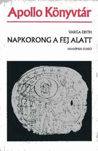 Varga Edith - Napkorong a fej alatt (Apollo K�nyvt�r 18)
