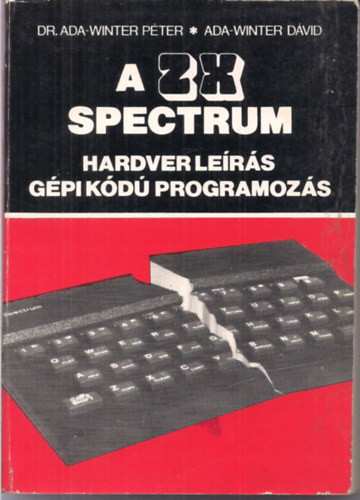 Dr. Ada - Winter Pter - Ada Winter Dvid - A ZX spectrum hardverlers, gpi kd programozs