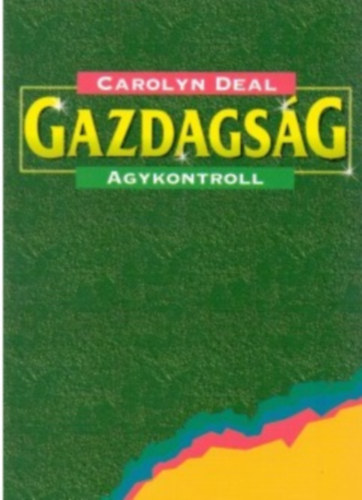 Carolyn Deal - Gazdagság