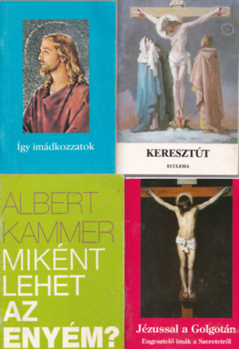 Guliga Gy�rgy, Deme Barnab�s Albert Kammer - 4 db Vall�si f�zet: Kerszt�t, J�zussal a Golgot�n, Mik�nt lehet az eny�m, �gy im�dkozzatok.