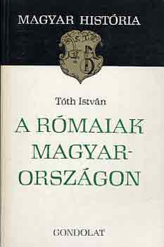 Tth Istvn - A rmaiak Magyarorszgon (magyar histria)