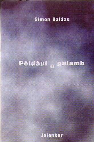 Simon Balázs - Például a galamb