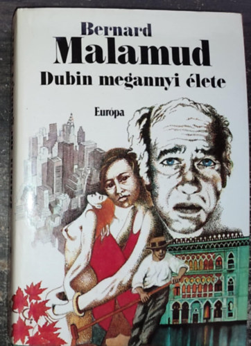Dezsényi Katalin Bernard Malamud (szerk.), Gieler Gyöngyi (ford.) - Dubin megannyi élete (Dubin's Lives) - Gieler Gyöngyi fordításában