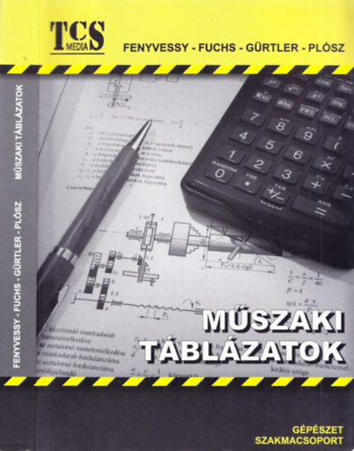 Fenyvessy Tibor, Plsz Antal Fuchs Rudolf - Mszaki tblzatok