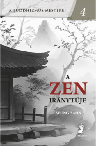 Seung Sahn - A zen iránytűje