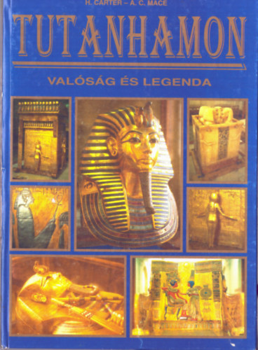 H.-Mace, A.C. Carter - Tutanhamon: Valsg s legenda