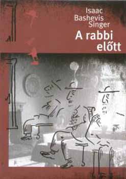 Isaac Bashevis Singer - A rabbi eltt