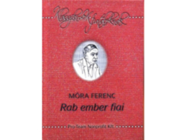 M�ra Ferenc - Rab ember fiai