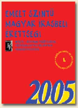 Dr. F�zfa Bal�zs - Emelt szint� magyar �r�sbeli �retts�gi 2005.