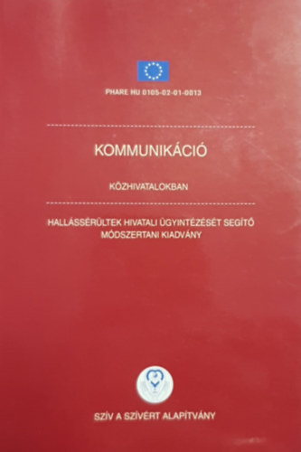 P�sztor - Kov�cs - T�r�k - Kommunik�ci� k�zhivatalokban - Hall�ss�r�ltek hivatali �gyint�z�s�t seg�t� m�dszertani kiadv�ny