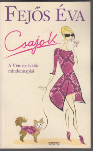 Fejős Éva - Csajok - A Vénusz-lakók mindennapjai