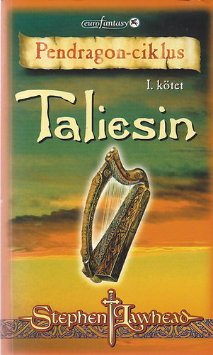 Stephen Lawhead - Pendragon I.: Taliesin