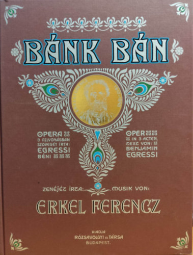 Egressi B�ni Erkel Ferencz - B�nk B�n - Opera 3 felvon�sban (Reprint, nagy alak�)
