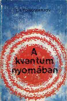 L. I. Ponomarjov - A kvantum nyomában