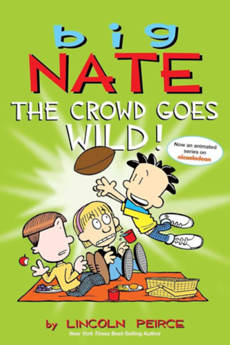 Lincoln Peirce - Big Nate: The Crowd Goes Wild!