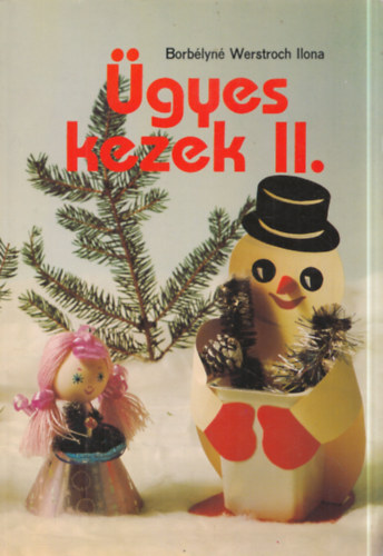 Borbélyné Werstroch Ilona, Varga Péter - 2 db. foglalkoztató füzet: Ügyes kezek II. + Hajtogatós