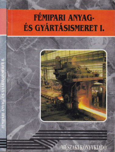 Koncz Ferenc, Varga Lszl Fancsaly Lajos - Fmipari anyag - s gyrtsismeret I-II.