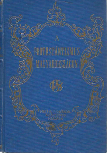 S. Szabó József; Vida Gyula - A protestántizmus Magyarországon I-II.