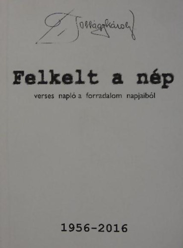 Felkelt a np - verses napl a forradalom napjaibl.