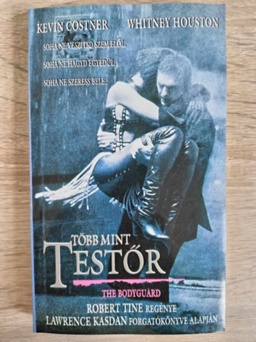 Tam�s Amaryllis  Robert Tine (ford.) - T�bb mint test�r - Robert Tine reg�nye; Lawrence Kasdan forgat�k�nyve alapj�n (The Bodyguard)