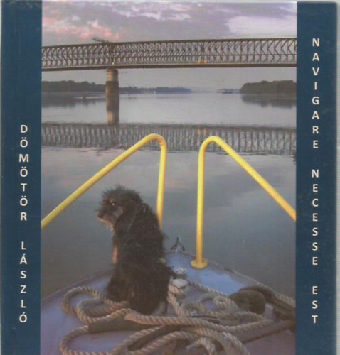 Dömötör László - Navigare necesse est avagy, mese az "Előre" álló hajóról