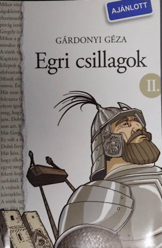 SZERZ� G�rdonyi G�za  SZERKESZT� K�nya Anna - Vincze Ferenc - Egri csillagok II. (NTK-Klasszikusok)