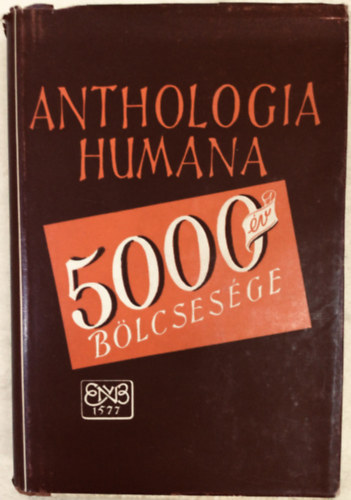 Hamvas B�la  (szerk.) - Anthologia humana (5000 �v b�lcsess�ge)