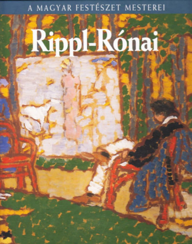 Farkas Zsuzsanna - Rippl-Rnai Jzsef (A magyar festszet mesterei 7.)