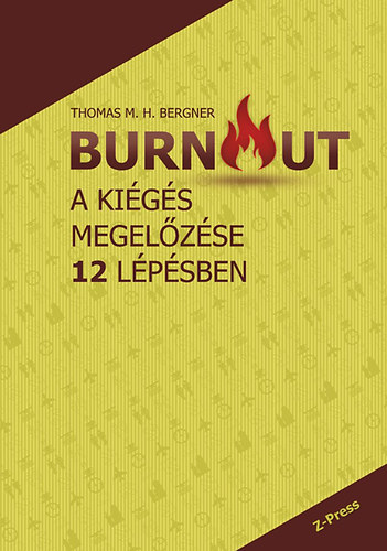 Thomas M. H. Bergner - Burnout - A kigs megelzse 12 lpsben